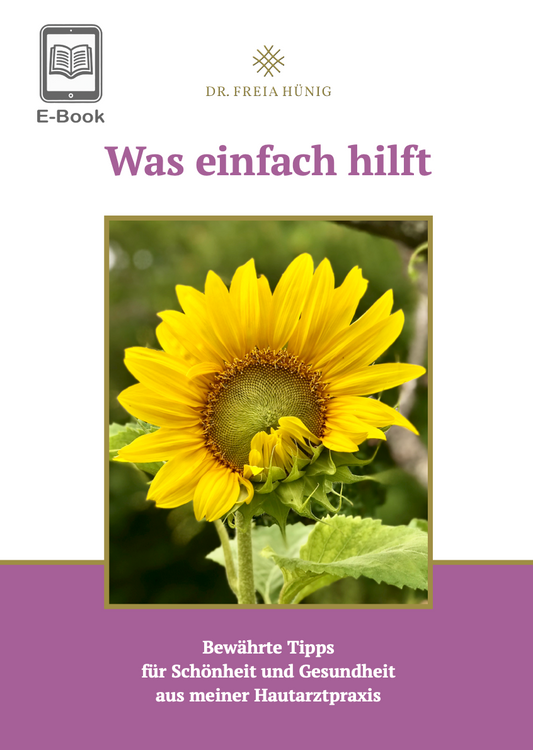 E-Book: Was einfach hilft - Bewährte Tipps für Schönheit und Gesundheit aus meiner Hautarztpraxis